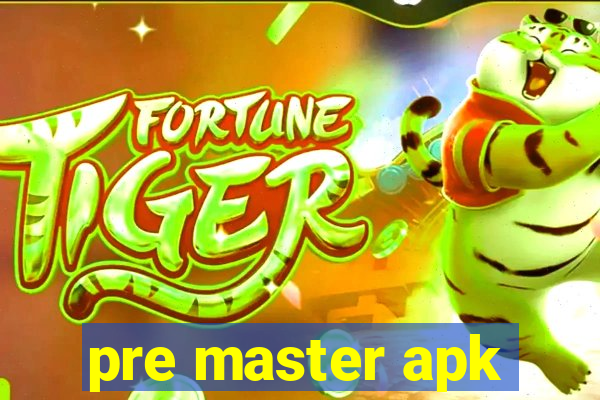 pre master apk